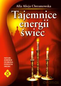 Tajemnice Energii Świec - Alla Alicja Chrzanowska [KSIĄŻKA]