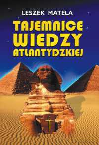 Tajemnice Wiedzy Atlantydzkiej - Leszek Matela [KSIĄŻKA]