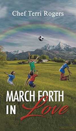 March Forth in Love - Chef Terri Rogers [KSIĄŻKA]