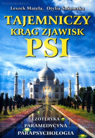 Tajemniczy Krąg Zjawisk Psi - Leszek Matela, Otylia Sakowska [KSIĄŻKA]