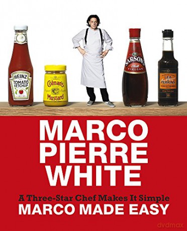 MARCO MADE EASY: A Three-Star Chef Makes It Simple - Marco Pierre White [KSIĄŻKA]