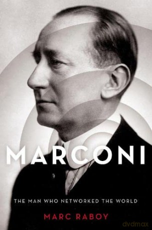 Marconi: The Man Who Networked the World - Marc Raboy [KSIĄŻKA]