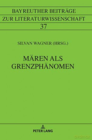Mären als Grenzphänomen (37) (Bayreuther Beitraege Zur Literaturwissenschaft) - Silvan Wagner [KSIĄŻKA]