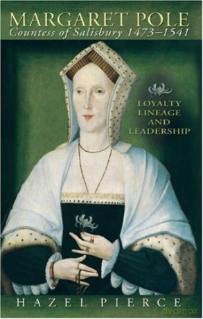 Margaret Pole, 1473-1541: Loyalty, Lineage and Leadership - Hazel Pierce [KSIĄŻKA]