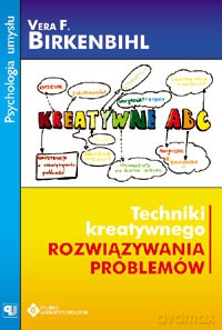 Techniki Kreatywnego Rozwiazywania Problemów - Vera Birkenbihl [KSIĄŻKA]