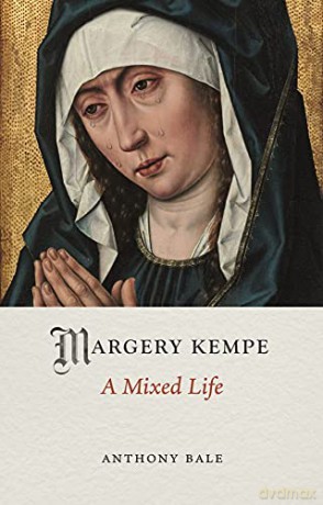 Margery Kempe: A Mixed Life (Medieval Lives) - Anthony Bale [KSIĄŻKA]