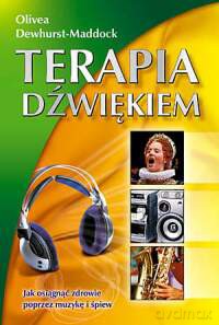 Terapia Dźwiękiem - Olivea Dewhurst-Maddock [KSIĄŻKA]