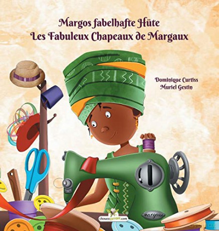 Margos Fabelhafte Hüte - Les Fabuleux Chapeaux de Margaux - Dominique Curtiss [KSIĄŻKA]