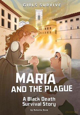 Maria and the Plague: A Black Death Survival Story (Girls Survive) - Natasha Bacchus-Buschkiel [KSIĄŻKA]