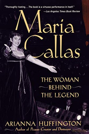 Maria Callas: The Woman Behind the Legend - Arianna Stassinopoulos Huffington [KSIĄŻKA]