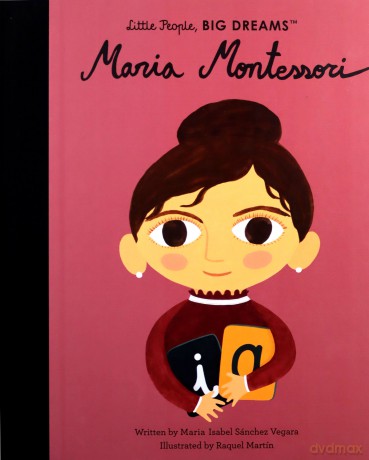 Maria Montessori: Little People, Big Dreams: 23 - Isabel Sanchez Vegara [KSIĄŻKA]