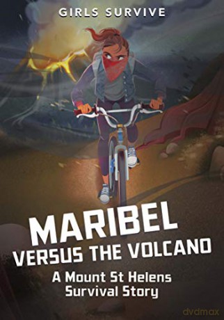 Maribel Versus the Volcano: A Mount St Helens Survival Story (Girls Survive) - Sarah Hannah Gómez [KSIĄŻKA]