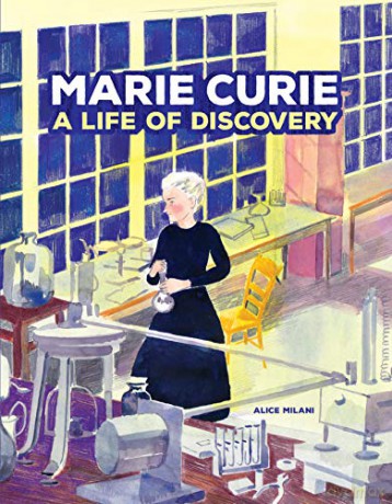 Marie Curie: A Life of Discovery - Alice Milani [KSIĄŻKA]