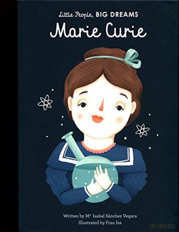 Marie Curie: Little People, Big Dreams: 6 - Isabel Sanchez Vegara [KSIĄŻKA]