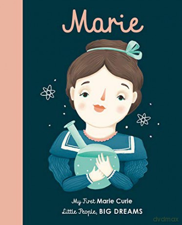 Marie Curie: My First Marie Curie: My First Marie Curie [BOARD BOOK]: 6 (Little People, Big Dreams) - Isabel Sanchez Vegara [KSIĄŻKA]