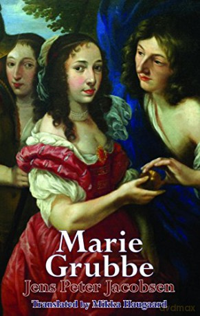 Marie Grubbe (Dedalus European Classics): Seventeenth Century Interiors - Peter Jens Jacobsen [KSIĄŻKA]