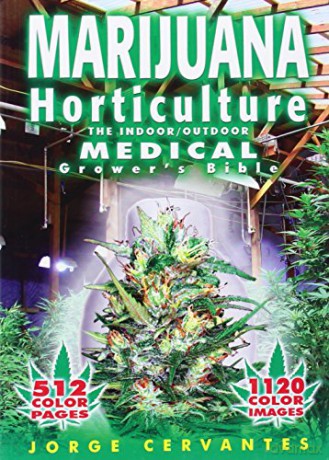 Marijuana Horticulture: The Indoor/outdoor Medical Grower's Bible - Jorge Cervantes [KSIĄŻKA]