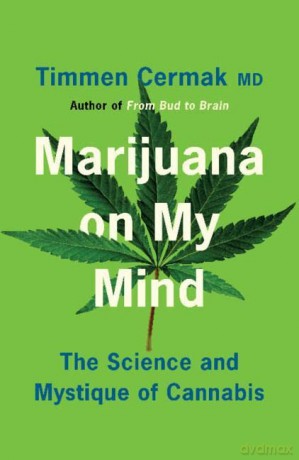 Marijuana on My Mind: The Science and Mystique of Cannabis - Timmen Cermak [KSIĄŻKA]