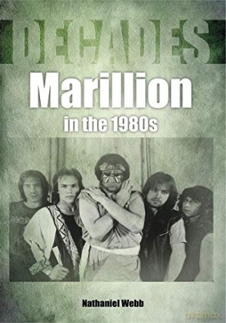 Marillion in the 1980s (Decades) - Nathaniel Webb [KSIĄŻKA]
