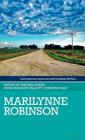 Marilynne Robinson (Contemporary American and Canadian Writers) - Jennifer Daly [KSIĄŻKA]