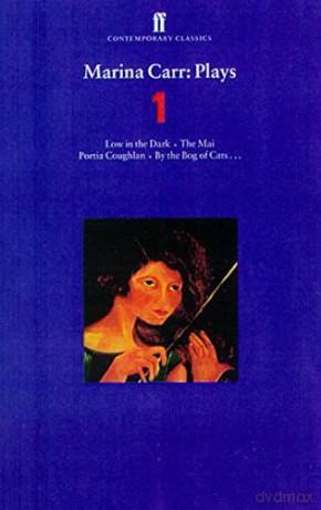 Marina Carr Plays 1: Love in the Dark; The Mai; Portia Coughlan; By the Bog of Cats... (Faber Drama) - Marina Carr [KSIĄŻKA]