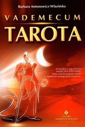 Vademecum Tarota - Barbara Antonowicz-Wlazińska [KSIĄŻKA]