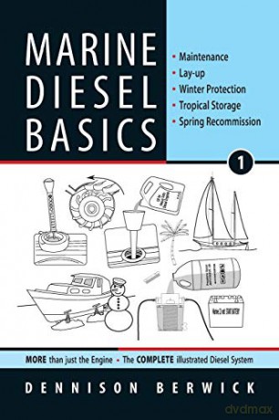 Marine Diesel Basics 1: Maintenance, Lay-up, Winter Protection, Tropical Storage, Spring Recommission: Volume 1 - Mr. Dennison Berwick [KSIĄŻKA]