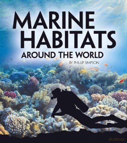 Marine Habitats Around the World (Exploring Earth's Habitats) - Phillip Simpson [KSIĄŻKA]