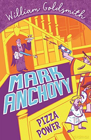 Mark Anchovy: Pizza Power (Mark Anchovy 3) - William Goldsmith [KSIĄŻKA]
