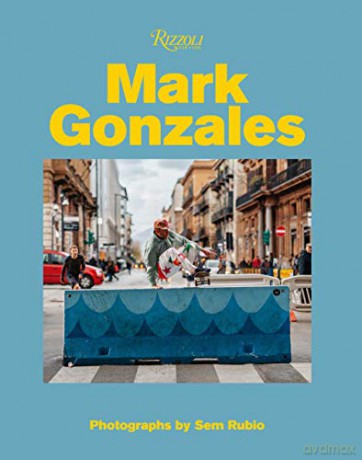 Mark Gonzales: Adventures in Street Skating - M. Gonzales [KSIĄŻKA]