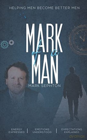 Mark of a Man: Helping men become better men - Mark Sephton [KSIĄŻKA]