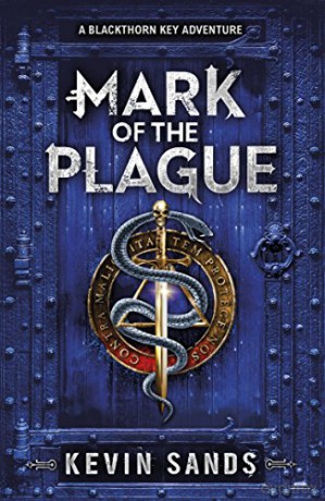 Mark of the Plague (A Blackthorn Key adventure): Kevin Sands (The Blackthorn series) - Kevin Sands [KSIĄŻKA]