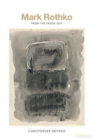 Mark Rothko: From the Inside Out - Christopher Rothko [KSIĄŻKA]