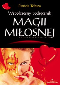 Współczesny Podręcznik  Magii Miłosnej - Patricia Telesco [KSIĄŻKA]
