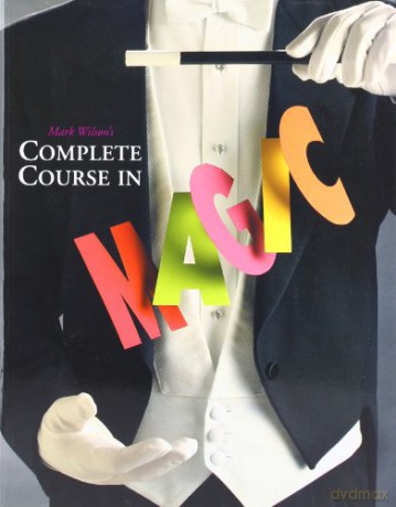 Mark Wilson's Complete Course in Magic - Mark Wilson [KSIĄŻKA]