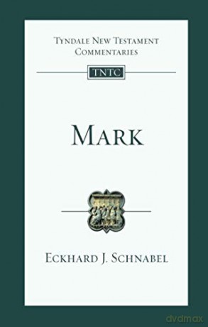 Mark: An Introduction And Commentary (Tyndale New Testament Commentary) (Tyndale New Testament Commentaries) - Eckhard Schnabel [KSIĄŻKA]