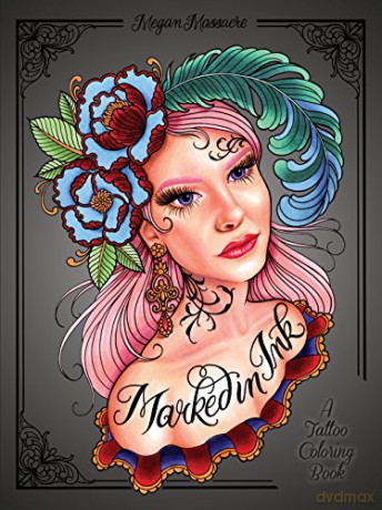 Marked in Ink: A Tattoo Coloring Book - Megan Massacre [KSIĄŻKA]