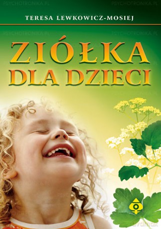Ziółka Dla Dzieci - Teresa Lewkowicz-Mosiej [KSIĄŻKA]
