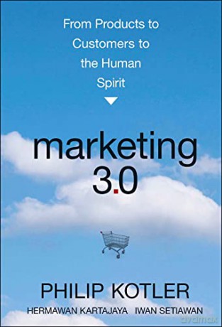 Marketing 3.0: From Products to Customers to the Human Spirit - Iwan Setiawan [KSIĄŻKA]