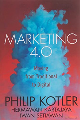 Marketing 4.0: Moving from Traditional to Digital - Hermawan Kartajaya [KSIĄŻKA]