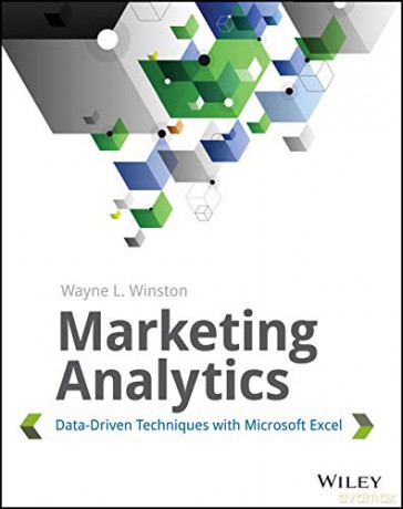 Marketing Analytics: Data-Driven Techniques with Microsoft Excel - Wayne L. Winston [KSIĄŻKA]