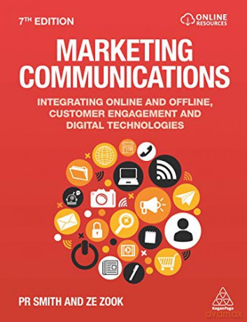 Marketing Communications: Integrating Online and Offline, Customer Engagement and Digital Technologies - PR Smith [KSIĄŻKA]