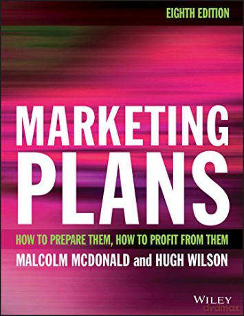 Marketing Plans: How to prepare them, how to profit from them - Malcolm McDonald [KSIĄŻKA]