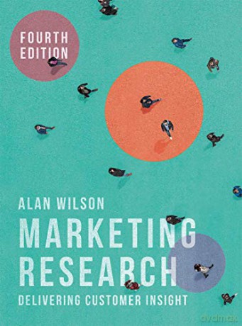 Marketing Research: Delivering Customer Insight - Alan Wilson [KSIĄŻKA]