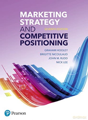 Marketing Strategy and Competitive Positioning, 7th Edition - Graham Hooley [KSIĄŻKA]