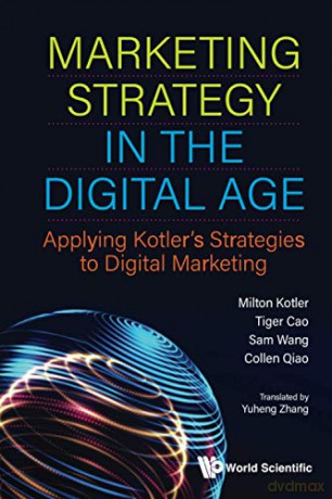 Marketing Strategy in the Digital Age: Applying Kotler's Strategies to Digital Marketing - Milton Kotler [KSIĄŻKA]
