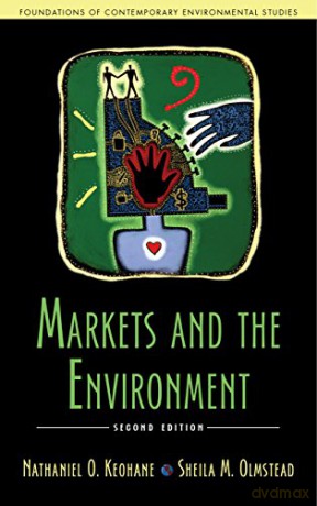 Markets and the Environment, Second Edition (Foundations of Contemporary Environmental Studies) - Nathaniel O. Keohane [KSIĄŻKA]