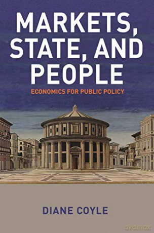 Markets, State, and People: Economics for Public Policy - Diane Coyle [KSIĄŻKA]
