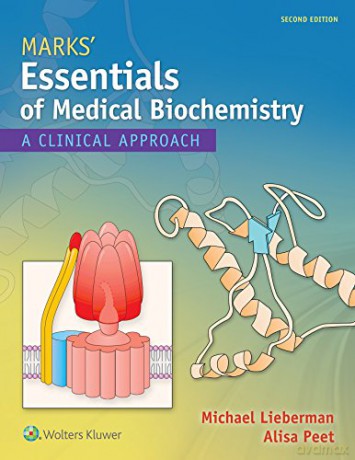 Marks' Essentials of Medical Biochemistry: A Clinical Approach - Michael A. Lieberman PhD [KSIĄŻKA]