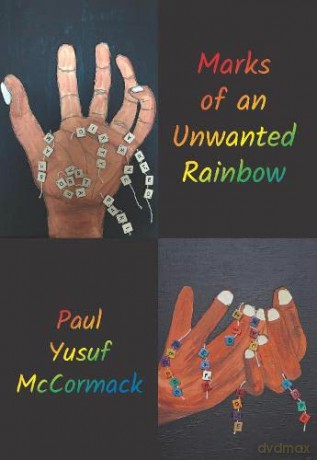 Marks of an Unwanted Rainbow - Paul Yusuf McCormack [KSIĄŻKA]